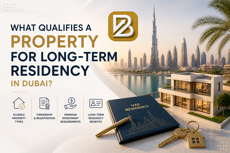 What Qualifies a Property for Long-Term Residency in Dubai?
