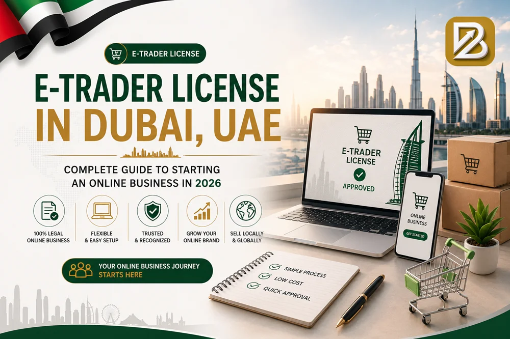 E-Trader License in Dubai, UAE: Complete Guide to Starting an Online Business in 2026
